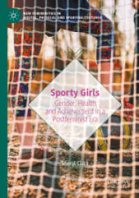 スポーツする女子の社会学：ポストフェミニズム時代のジェンダー・健康・成績<br>Sporty Girls : Gender, Health and Achievement in a Postfeminist Era (New Femininities in Digital, Physical and Sporting Cultures)