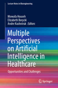 Multiple Perspectives on Artificial Intelligence in Healthcare : Opportunities and Challenges (Lecture Notes in Bioengineering)