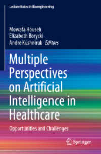 Multiple Perspectives on Artificial Intelligence in Healthcare : Opportunities and Challenges (Lecture Notes in Bioengineering)