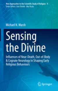 Sensing the Divine : Influences of Near-Death, Out-of-Body & Cognate Neurology in Shaping Early Religious Behaviours (New Approaches to the Scientific Study of Religion)