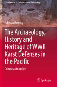 The Archaeology, History and Heritage of WWII Karst Defenses in the Pacific : Cultures of Conflict (Contributions to Global Historical Archaeology)