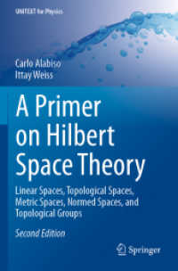 A Primer on Hilbert Space Theory : Linear Spaces, Topological Spaces, Metric Spaces, Normed Spaces, and Topological Groups (Unitext for Physics) （2ND）