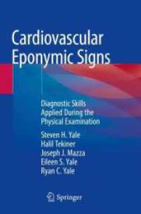 Cardiovascular Eponymic Signs : Diagnostic Skills Applied During the Physical Examination （1st ed. 2021. 2021. xxv, 422 S. XXV, 422 p. 46 illus. 235 mm）