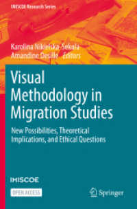 Visual Methodology in Migration Studies : New Possibilities, Theoretical Implications, and Ethical Questions (Imiscoe Research Series)