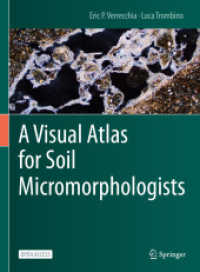 A Visual Atlas for Soil Micromorphologists （1st ed. 2021. 2021. xix, 177 S. XIX, 177 p. 82 illus., 81 illus. in co）