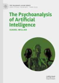 人工知能の精神分析<br>The Psychoanalysis of Artificial Intelligence (The Palgrave Lacan Series)
