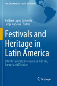 Festivals and Heritage in Latin America : Interdisciplinary Dialogues on Culture, Identity and Tourism (The Latin American Studies Book Series) （2021）
