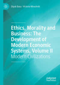 倫理・道徳から見た経済システム発展史（全２巻）第２巻：近代文明<br>Ethics, Morality and Business: The Development of Modern Economic Systems, Volume II: Modern Civilizations