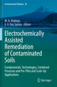Electrochemically Assisted Remediation of Contaminated Soils : Fundamentals, Technologies, Combined Processes and Pre-Pilot and Scale-Up Applications (Environmental Pollution) （2021）