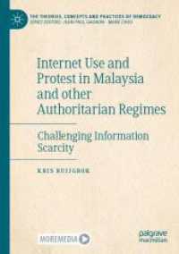Internet Use and Protest in Malaysia and other Authoritarian Regimes : Challenging Information Scarcity (The Theories, Concepts and Practices of Democracy)