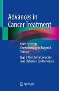 Advances in Cancer Treatment : From Systemic Chemotherapy to Targeted Therapy （2021. viii, 109 S. VIII, 109 p. 27 illus., 25 illus. in color. 235 mm）