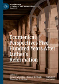 ルターの宗教改革500年後の世界教会的視座<br>Ecumenical Perspectives Five Hundred Years After Luther's Reformation (Pathways for Ecumenical and Interreligious Dialogue) （1st ed. 2021. 2022. xv, 282 S. XV, 282 p. 3 illus. 210 mm）