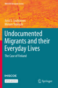 Undocumented Migrants and their Everyday Lives : The Case of Finland (Imiscoe Research Series)