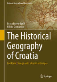 The Historical Geography of Croatia : Territorial Change and Cultural Landscapes (Historical Geography and Geosciences) （2021. xviii, 203 S. XVIII, 203 p. 65 illus., 59 illus. in color. 254 m）