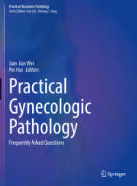 Practical Gynecologic Pathology : Frequently Asked Questions (Practical Anatomic Pathology) （1st ed. 2021. 2021. x, 441 S. X, 441 p. 491 illus. in color. 279 mm）