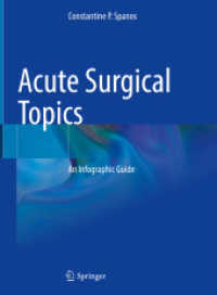 Acute Surgical Topics : An Infographic Guide （1st ed. 2021. 2021. viii, 125 S. VIII, 125 p. 54 illus. in color. 279）
