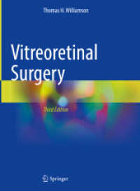 Vitreoretinal Surgery （3. Aufl. 2021. lxxxiv, 589 S. LXXXIV, 589 p. 1243 illus., 1098 illus.）