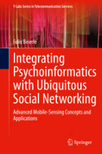 Integrating Psychoinformatics with Ubiquitous Social Networking : Advanced Mobile-Sensing Concepts and Applications (T-labs Series in Telecommunication Services)