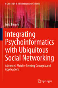 Integrating Psychoinformatics with Ubiquitous Social Networking : Advanced Mobile-Sensing Concepts and Applications (T-labs Series in Telecommunication Services)