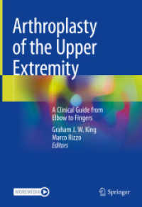 Arthroplasty of the Upper Extremity : A Clinical Guide from Elbow to Fingers （2021. xvi, 373 S. XVI, 373 p. 268 illus., 168 illus. in color. With on）