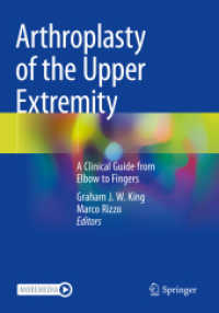 Arthroplasty of the Upper Extremity : A Clinical Guide from Elbow to Fingers （2022. xvi, 373 S. XVI, 373 p. 268 illus., 168 illus. in color. 254 mm）