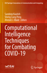 COVID-19に打ち勝つための計算知能技術<br>Computational Intelligence Techniques for Combating COVID-19 (Eai/springer Innovations in Communication and Computing)