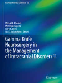 Gamma Knife Neurosurgery in the Management of Intracranial Disorders II (Acta Neurochirurgica Supplement 128) （2021. xii, 174 S. XII, 174 p. 58 illus., 31 illus. in color. 279 mm）