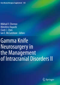 Gamma Knife Neurosurgery in the Management of Intracranial Disorders II (Acta Neurochirurgica Supplement 128) （2022. xii, 174 S. XII, 174 p. 58 illus., 31 illus. in color. 279 mm）