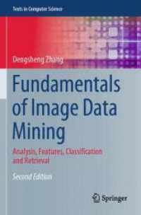 Fundamentals of Image Data Mining : Analysis, Features, Classification and Retrieval (Texts in Computer Science) （2ND）