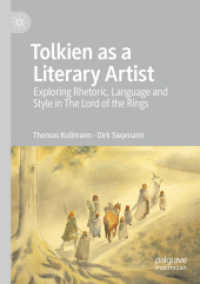 Tolkien as a Literary Artist : Exploring Rhetoric, Language and Style in The Lord of the Rings （2022. xiii, 319 S. XIII, 319 p. 2 illus., 1 illus. in color. 210 mm）