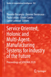 Service Oriented, Holonic and Multi-Agent Manufacturing Systems for Industry of the Future : Proceedings of SOHOMA 2020 (Studies in Computational Intelligence)