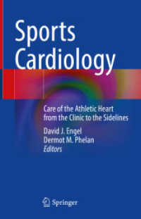 スポーツ心臓学<br>Sports Cardiology : Care of the Athletic Heart from the Clinic to the Sidelines （2021. xi, 402 S. XI, 402 p. 59 illus., 47 illus. in color. 235 mm）