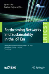 Forthcoming Networks and Sustainability in the IoT Era : First EAI International Conference, FoNeS - IoT 2020, Virtual Event, October 1-2, 2020, Proceedings (Lecture Notes of the Institute for Computer Sciences, Social Informatics and Telecommunicati