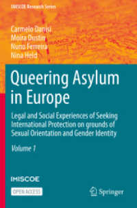 Queering Asylum in Europe, 2 Teile : Legal and Social Experiences of Seeking International Protection on grounds of Sexual Orientation and Gender Identity (IMISCOE Research Series) （1st ed. 2021. 2021. xxii, 487 S. XXII, 487 p. 14 illus. In 2 volumes,）