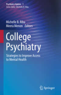 大学キャンパスのための精神医学<br>College Psychiatry : Strategies to Improve Access to Mental Health (Psychiatry Update 1) （1st ed. 2021. 2021. xiv, 159 S. XIV, 159 p. 6 illus. in color. 235 mm）