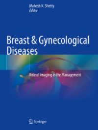 Breast & Gynecological Diseases : Role of Imaging in the Management （2022. xvi, 501 S. XVI, 501 p. 120 illus., 10 illus. in color. 279 mm）