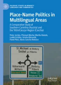 Place-Name Politics in Multilingual Areas : A Comparative Study of Southern Carinthia (Austria) and the Těšín/Cieszyn Region (Czechia) (Palgrave Studies in Minority Languages and Communities)