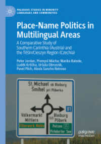 Place-Name Politics in Multilingual Areas : A Comparative Study of Southern Carinthia (Austria) and the Těšín/Cieszyn Region (Czechia) (Palgrave Studies in Minority Languages and Communities) （2021）
