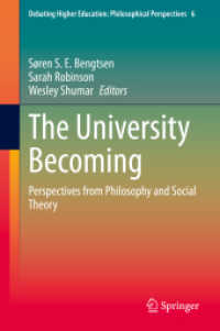生成する大学：哲学と社会理論<br>The University Becoming : Perspectives from Philosophy and Social Theory (Debating Higher Education: Philosophical Perspectives)