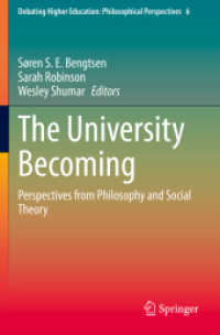生成する大学：哲学と社会理論<br>The University Becoming : Perspectives from Philosophy and Social Theory (Debating Higher Education: Philosophical Perspectives)