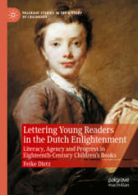 Lettering Young Readers in the Dutch Enlightenment : Literacy, Agency and Progress in Eighteenth-Century Children's Books (Palgrave Studies in the History of Childhood)