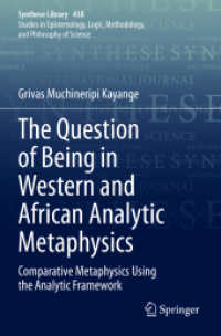 The Question of Being in Western and African Analytic Metaphysics : Comparative Metaphysics Using the Analytic Framework (Synthese Library 438) （2022. xvii, 182 S. XVII, 182 p. 8 illus. 235 mm）