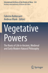 自然の力：古代・中世・近代初期における哲学における生命の源<br>Vegetative Powers : The Roots of Life in Ancient, Medieval and Early Modern Natural Philosophy (International Archives of the History of Ideas / Archives Internationales d'histoire des Idees)