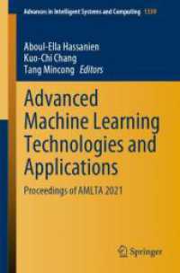 Advanced Machine Learning Technologies and Applications : Proceedings of AMLTA 2021 (Advances in Intelligent Systems and Computing 1339) （1st ed. 2021. 2021. xxii, 1144 S. XXII, 1144 p. 602 illus., 399 illus.）