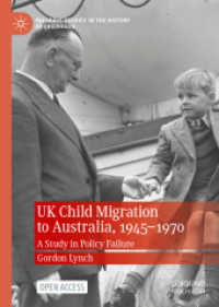 UK Child Migration to Australia, 1945-1970 : A Study in Policy Failure (Palgrave Studies in the History of Childhood)