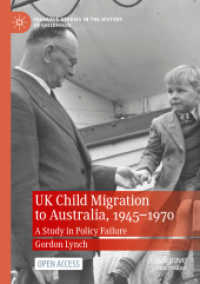 UK Child Migration to Australia, 1945-1970 : A Study in Policy Failure (Palgrave Studies in the History of Childhood)