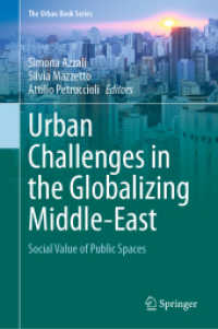 Urban Challenges in the Globalizing Middle-East : Social Value of Public Spaces (The Urban Book Series) （2021. xiii, 207 S. XIII, 207 p. 85 illus., 79 illus. in color. 235 mm）