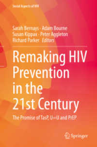 Remaking HIV Prevention in the 21st Century : The Promise of TasP, U=U and PrEP (Social Aspects of HIV)