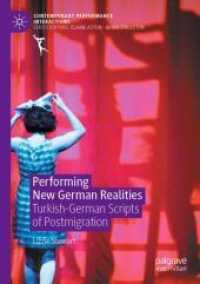 Performing New German Realities : Turkish-German Scripts of Postmigration (Contemporary Performance Interactions)