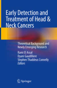 Early Detection and Treatment of Head & Neck Cancers : Theoretical Background and Newly Emerging Research （2021. xvi, 224 S. XVI, 224 p. 61 illus., 57 illus. in color. 235 mm）